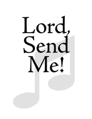 Lord, Send Me (SAB)